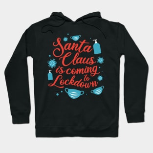 Santa Claus is coming to Lockdown Hoodie